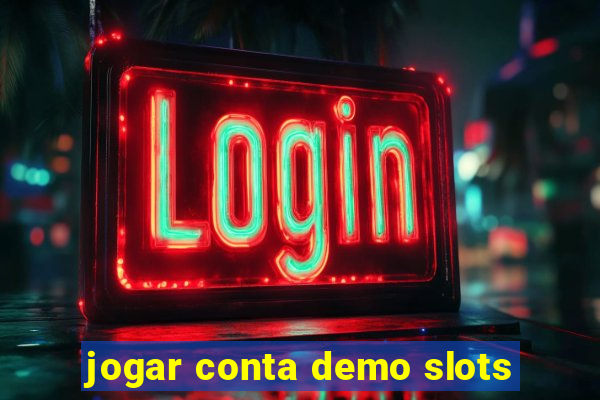 jogar conta demo slots